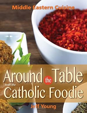 Young, Jeff: Around the table with the Catholic Foodie