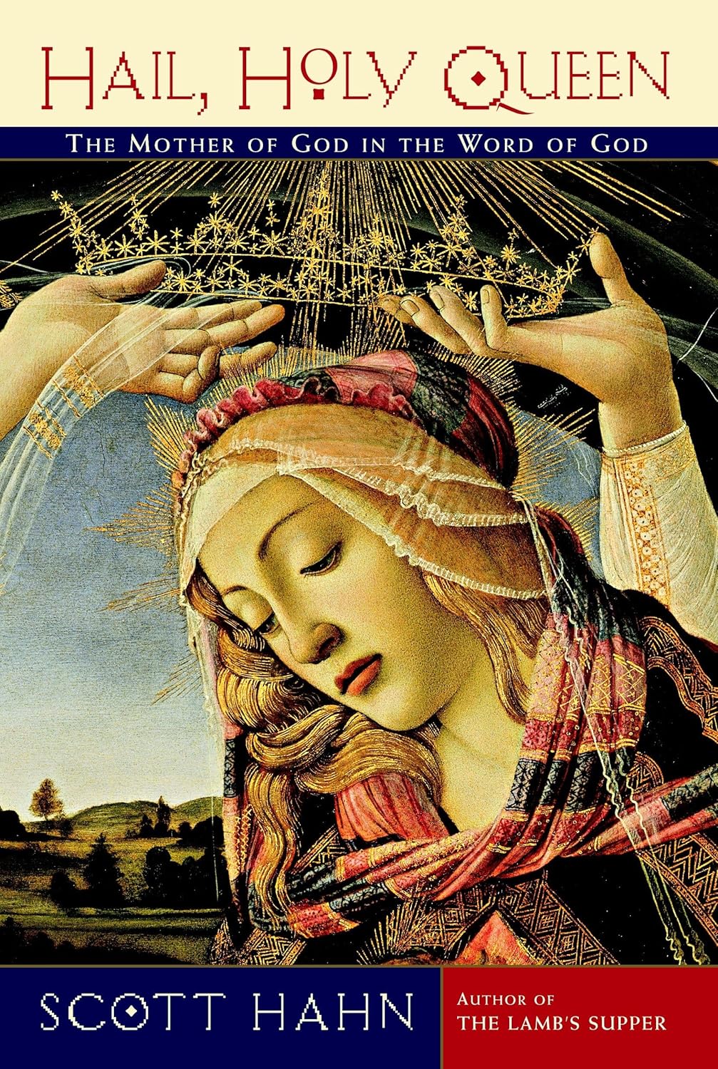 Hanh,Scott: Hail, Holy Queen: The Mother of God in the Word of God