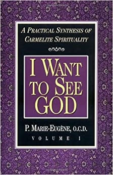 Marie-Eugene, P.: I Want to See God , Vol I