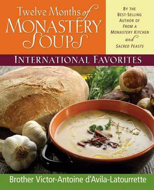 D'Avila-Latourrette, Victor-Antoine: Twelve Months of Monastery Soups