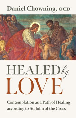 Chowing OCD, Daniel: Healed By Love; Contemplation as a Path of Healing according to St. John of the Cross