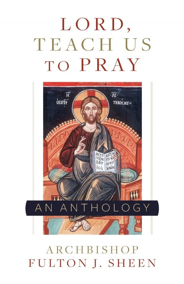 Sheen, Fulton J.: Lord, teach us to Pray