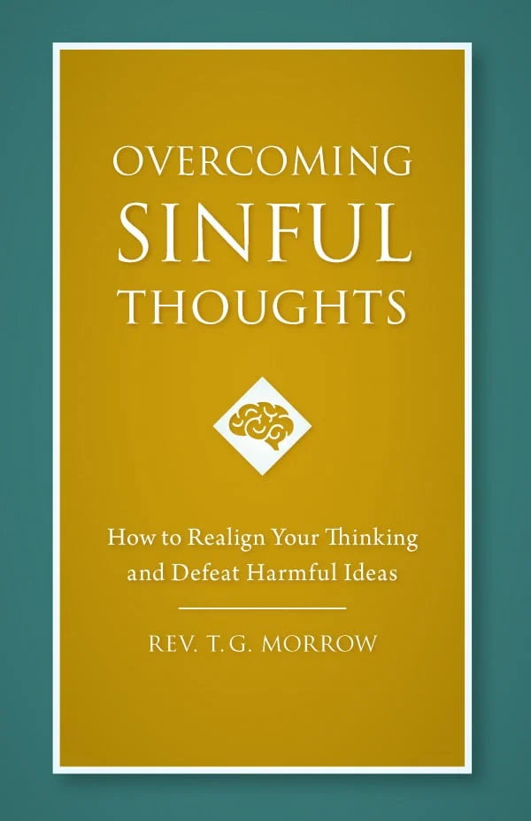 Morrow, Rev T.G.: Overcoming sinful thoughts