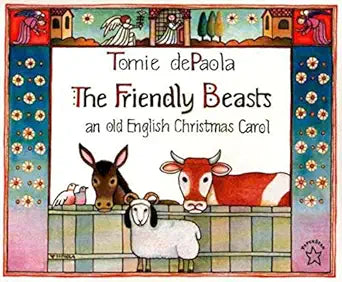 DePaola, Tomie: The Friendly Beasts; an old English Christmas Carol