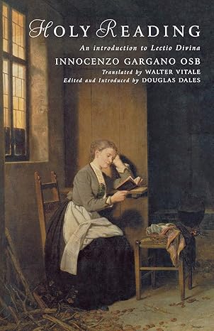 OSB Gargano, Innocenzo: Holy Reading; An introduction to Lectio Divina