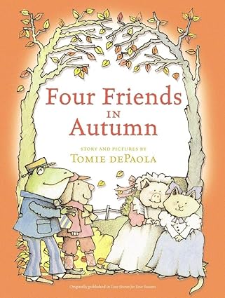 DePaola, Tomie: Four Friends in Autumn