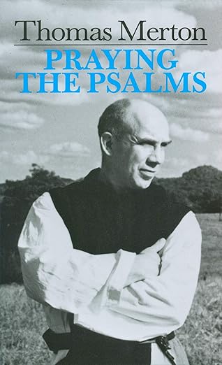 Merton, Thomas: Praying the Psalms