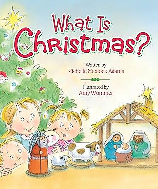 Adams, Michelle Medlock: What is Christmas?