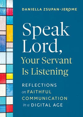Zsupan-Jerome, Daniella: Speak Lord, Your Servant Is Listening