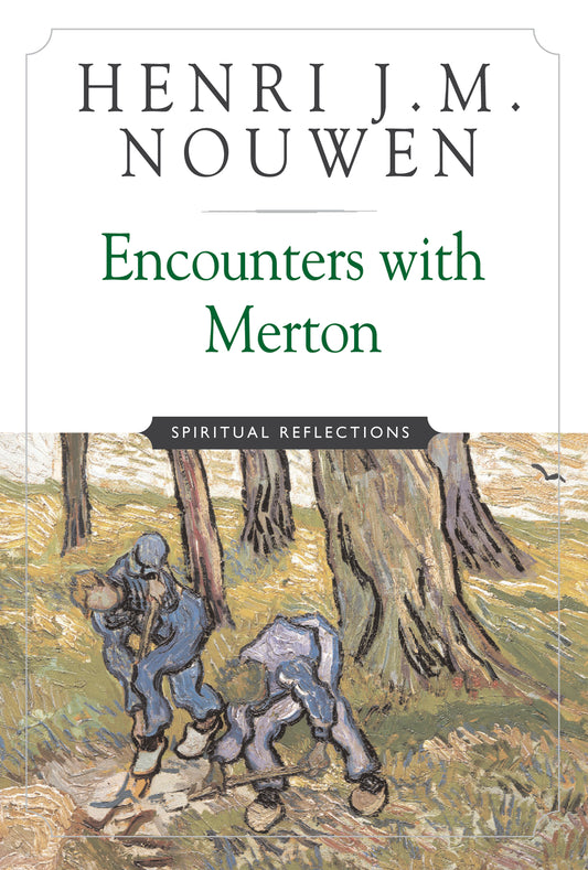 Nouwen, Henri J.M.: Encounters with Merton