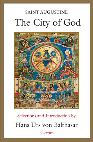 Urs VonBalthasar: Saint Augusyine The City of God