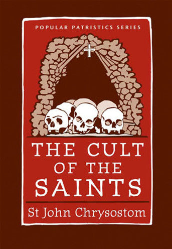 Chrysostom, St John: The Cult of the Saints