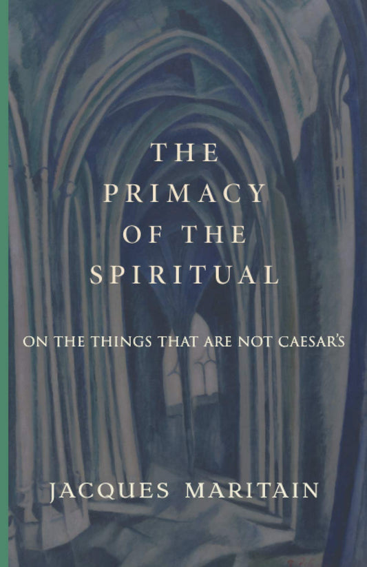 Maritain, Jacques: The Primacy of the Spiritual