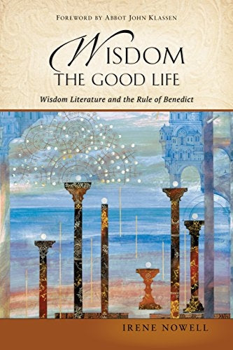 Nowell. Irene: Wisdom The Good Life