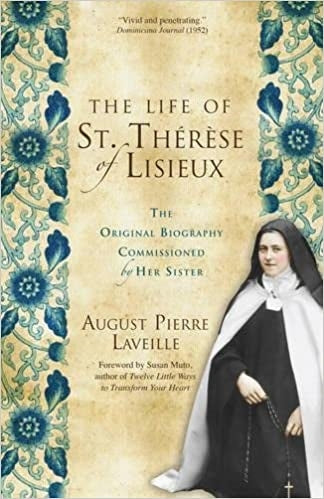 Laveille, August Pierre: The Life of St. Therese of Lisieux