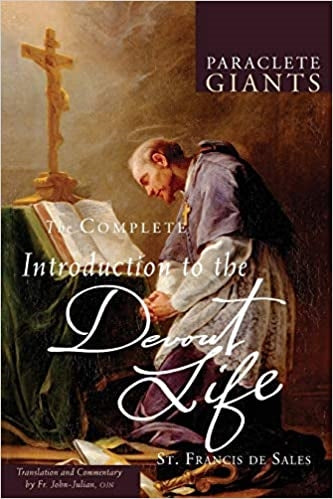 De Sales, St. Frances: The Complete Introduction to the Devout Life