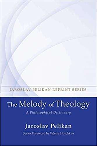 Pelikan, Jaroslav: The Melody Of Theology