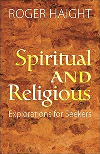 Haight, Roger: Spiritual and Religious Explorations for Seekers