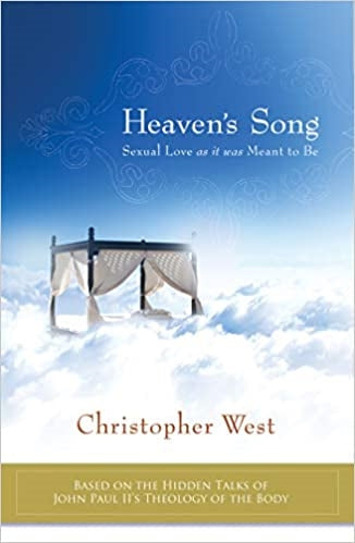 West, Christopher: Heaven's Song: Sexual Love As It Was Meant To Be