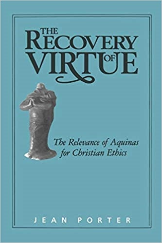 Porter, Jean: The Recovery of Virtue