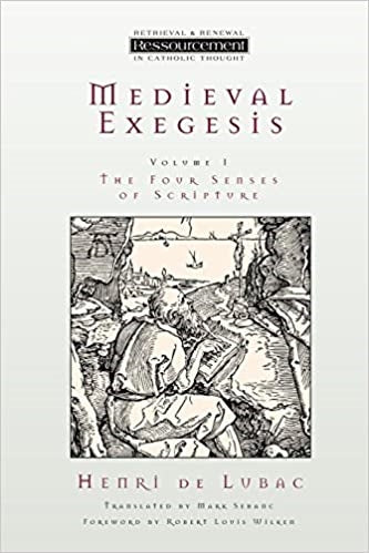 De Lubac, Henri: Medieval Exegesis, Volume 1: The Four Senses of Scripture