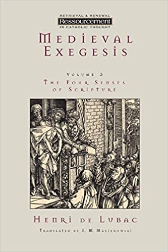 De Lubac, Henri: Medieval Exegesis (The Four Senses Of Scripture) Vol 3