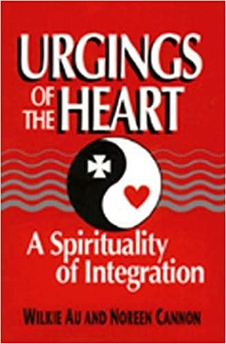 Au, W/Cannon, N: Urgings of the Heart: A Spirituality of Integration