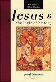 Barnett, Paul: Jesus and the Logic of History